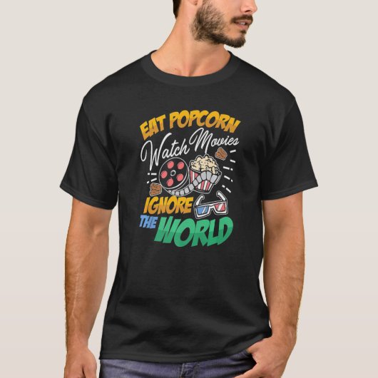 Eat Popcorn Watch films negeren de wereld T-shirt (Voorkant)