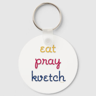 Eat-Pray-Kvetch Sleutelhanger