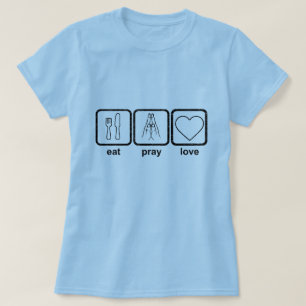 Eat Pray Love T-Shirt