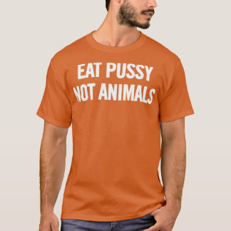 Eat Pussy, geen dieren (wit) T-shirt