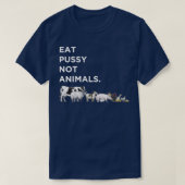Eat Pussy not Animals T-shirt (Design voorkant)