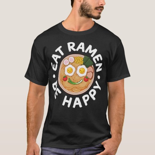 Eat Ramen Be Happy Kawaii Ramen Bowl Anime T-shirt (Voorkant)