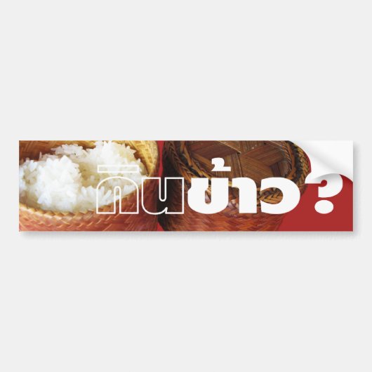Eat Rice? [Gin Khao?] ... Thai Lao Isan Food Bumpersticker (Voorkant)