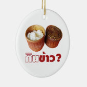 Eat Rice? [Gin Khao?] ... Thai Lao Isan Food Keramisch Ornament (Rechts)