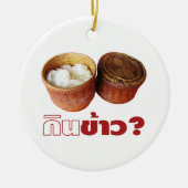 Eat Rice? [Gin Khao?] ... Thai Lao Isan Food Keramisch Ornament (Voorkant)
