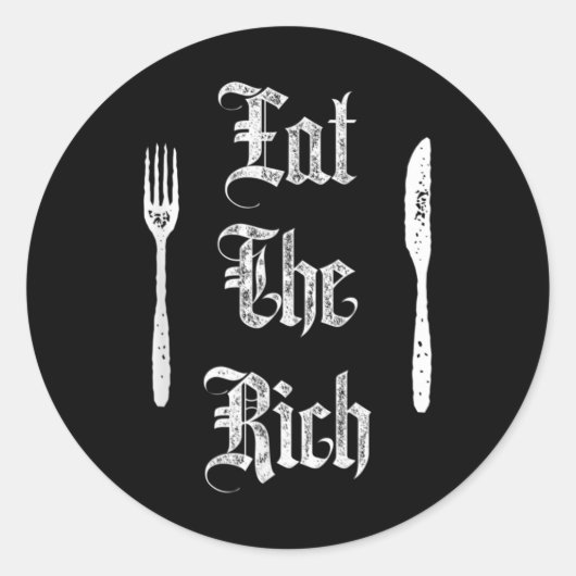 Eat Rich Funny Anarchist Revolution Anti Poverty Ronde Sticker (Voorkant)