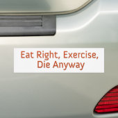 Eat right, oefening, hoe dan ook. bumpersticker (Op auto)