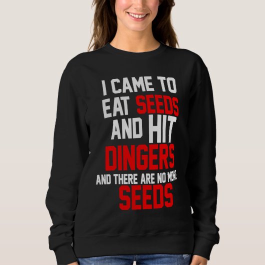 Eat Seeds and Hit Dingers Baseball homerun Trui (Voorkant)