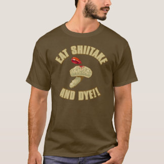 Eat Shiitake en Dye T-shirt