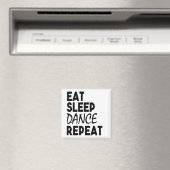 Eat, Slaap, Dans, Herhaal Magneet (Insitu (Vaatwasser))