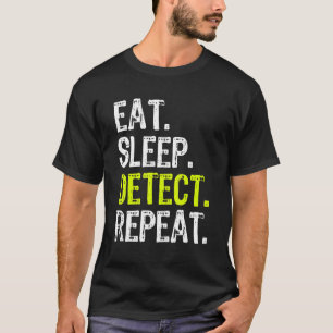 Eat Slaap Detecteren Metaal Detectie Detector T-shirt