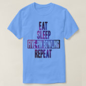 Eat slaap Fivepin bowling repeat T T-shirt (Design voorkant)