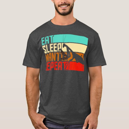  Eat Slaap Herhaal Mantis T-shirt (Voorkant)