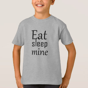 Eat slaap mine t-shirt