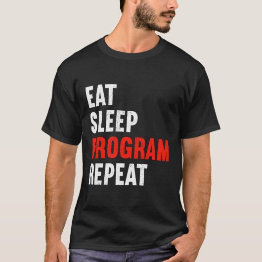 Eat Slaap Programma Herhaal Programmeur Web Develo T-shirt (Voorkant)