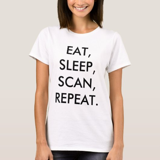 Eat, Slaap, Scannen, Herhalen T-shirt (Voorkant)