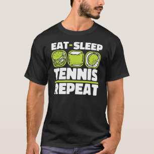 Eat Slaap Tennis Herhaal Speler Professionele Tien T-shirt