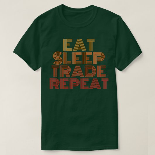 Eat slaap trade herhaalt grappige retro  t-shirt (Design voorkant)