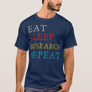 Eat Slaaponderzoek Herhaal grappig onderzoek T-shirt
