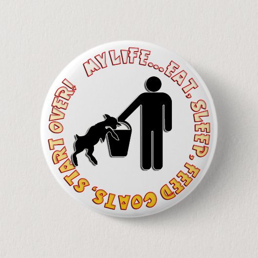 EAT, SLAP, VOEDERGOATS, BEGIN OVER - MIJN LEVEN RONDE BUTTON 5,7 CM (Voorkant)