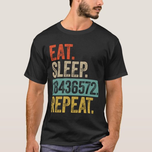 Eat sleep 18436572 repeat retro vintage T-Shirt (Voorkant)