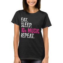 Eat Sleep 80s Muziek Herhaal T-Shirt