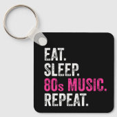 Eat Sleep 80s Muziek Herhalen Sleutelhanger (Voorkant)