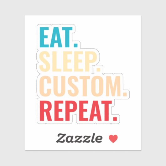 Eat Sleep Aangepaste Herhaal Gepersonaliseerde tek Sticker (Vel)