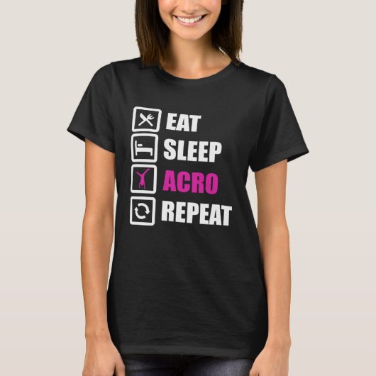 Eat Sleep Acro Repeat for Gymnastics T-shirt (Voorkant)