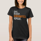 Eat Sleep Acrobat Herhaal Acrobat Gymnastics Gym T-shirt (Voorkant)