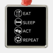 Eat Sleep Act Actors Actors Actors Acteren Cadeaut Metalen Ornament (Voorkant)