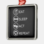 Eat Sleep Act Actors Actors Actors Acteren Cadeaut Metalen Ornament (Links)