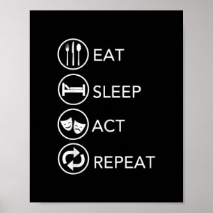 Eat Sleep Act Actors Actors Actors Acteren Cadeaut Poster