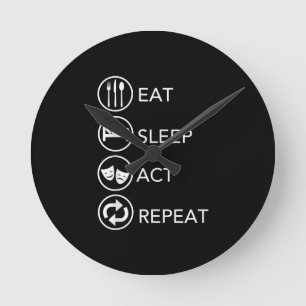 Eat Sleep Act Actors Actors Actors Acteren Cadeaut Ronde Klok