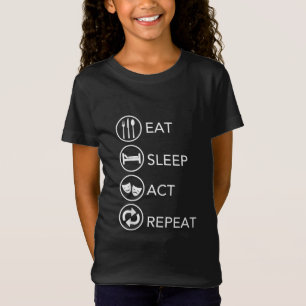 Eat Sleep Act Actors Actors Actors Acteren Cadeaut T-shirt