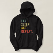 Eat Sleep Act Herhaal Actor Actress Actress Gift V Hoodie (Design voorkant)