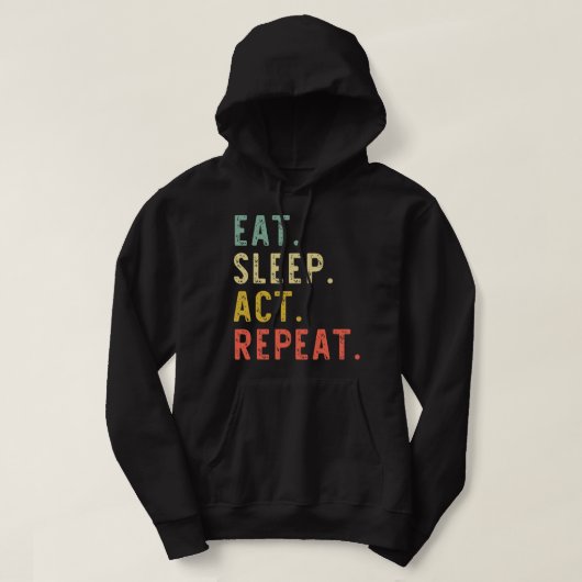 Eat Sleep Act Herhaal Actor Actress Actress Gift V Hoodie (Design voorkant)