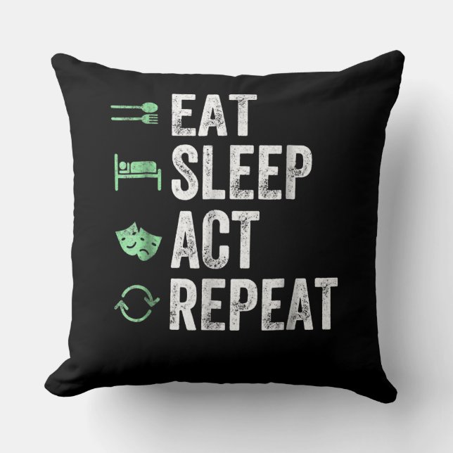 Eat Sleep Act Herhalen - Acterende T-Actoren Kussen (Voorkant)