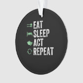 Eat Sleep Act Herhalen - Acterende T-Actoren Ornament (voorkant)