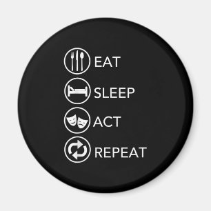 Eat Sleep Act Herhalen - Actors Actors Acteren Cad Magneet