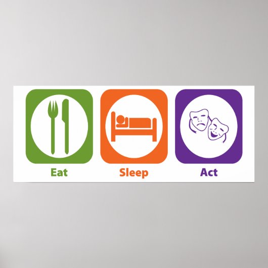 Eat Sleep Act Poster (Voorkant)