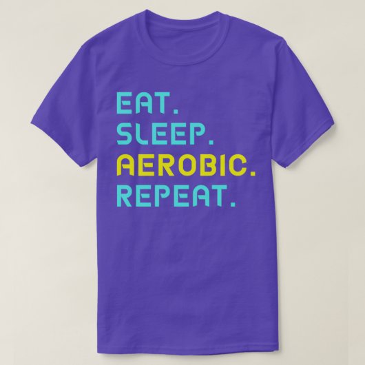 Eat Sleep Aearobic Herhalen T-shirt (Design voorkant)