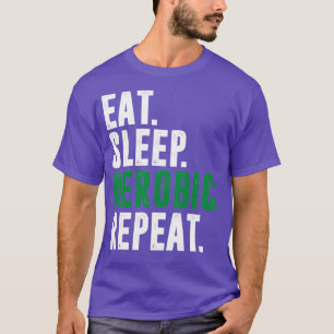 Eat Sleep Aerobic T-shirt