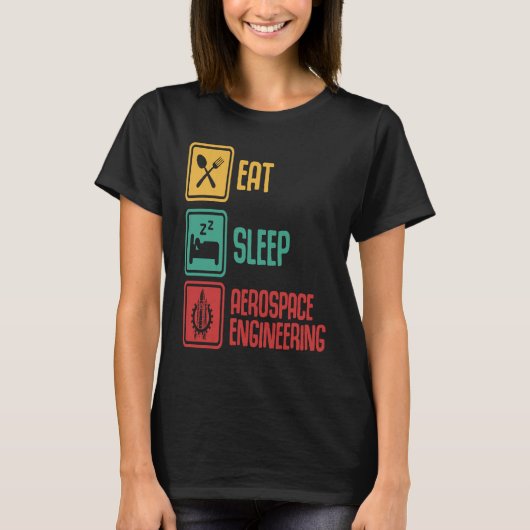 Eat Sleep Aerospace Engineering Engineer Graphic T-shirt (Voorkant)