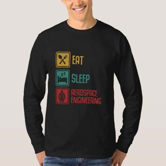 Eat Sleep Aerospace Engineering Engineer Graphic T-shirt (Voorkant)