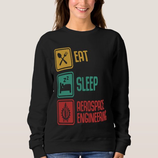 Eat Sleep Aerospace Engineering  Engineer  Graphic Trui (Voorkant)