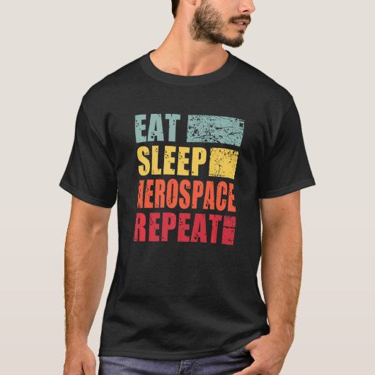 Eat Sleep Aerospace Repeat T-shirt (Voorkant)