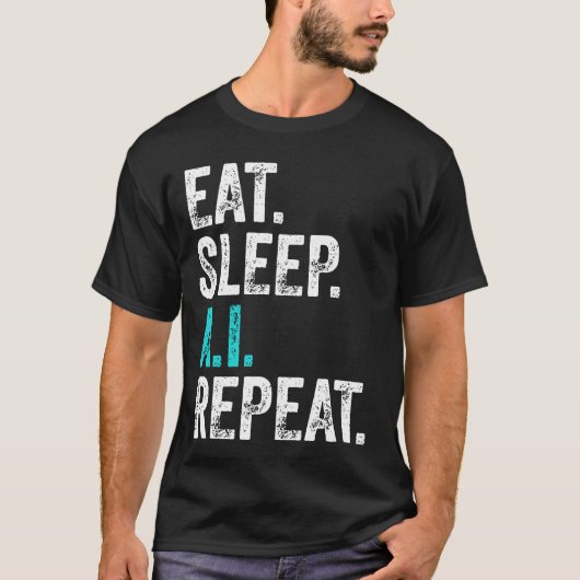 Eat Sleep AI Herhalen T-shirt (Voorkant)