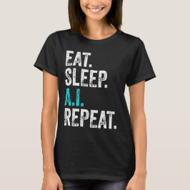 Eat Sleep AI Herhalen T-shirt