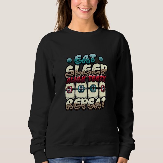 Eat Sleep Align Teeth Repat Orthodontist Trui (Voorkant)